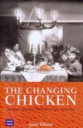 The changing chicken : chooks, cooks and culinary culture / Jane Dixon.