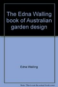 The Edna Walling book of Australian garden design / edited by Margaret Barrett.