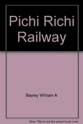 Pichi Richi railway : Flinders Ranges, South Australia / [by] William A. Bayley.