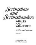 Scrimshaw and scrimshanders : whales and whalemen / by E. Norman Flayderman ; edited by R. L. Wilson.