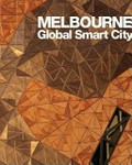 Melbourne : global smart city / [editor-in-chief, John Keeney].