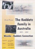 Wesche - Kaddatz connection out of Prussia : the Kaddatz family in Australia 1872 - 2012 / researchers: Brice Kaddatz, Eric Flor ; authors: Brice Kaddatz, Lorrae Johnson, Robyn Fletcher ; compiler Lorrae Johnson.