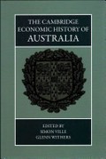 The Cambridge economic history of Australia / edited by Simon Ville and Glenn Withers.