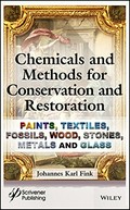 Chemicals and methods for conservation and restoration : paintings, textiles, fossils, wood, stones, metals, and glass / Johannes Karl Fink.