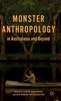 Monster anthropology in Australasia and beyond / edited by Yasmine Musharbash and Geir Henning Presterudstuen.