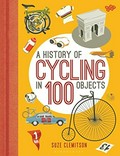 A history of cycling in 100 objects / Suze Clemitson.