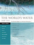 The world's water, 2006-2007 : the biennial report on freshwater resources / Peter H. Gleick ... [et al.].