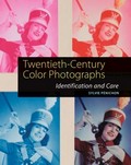 Twentieth-century color photographs : Identification and care / Sylvie Penichon.