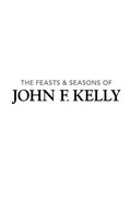 The feasts & seasons of John F. Kelly / Robert Pascoe ; with assistance from Stephen Pascoe