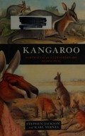 Kangaroo : portrait of an extraordinary marsupial / Stephen Jackson and Karl Vernes.