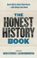 The Honest History book / edited by David Stephens & Alison Broinowski.
