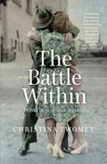 The battle within : POWs in postwar Australia / Christina Twomey.