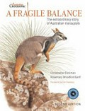 A fragile balance : the extraordinary story of Australian marsupials / Christopher Dickman ; illustrated by Rosemary Woodford Ganf ; foreword by Tim Flannery.