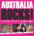 Australia rocks : remembering the music of the 1950s to 1990s / Lucy Desoto.