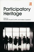 Participatory heritage / edited by Henriette Roued-Cunliffe and Andrea Copeland.