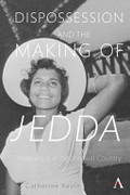 Dispossession and the making of Jedda : Hollywood in Ngunnawal Country / Catherine Kevin.