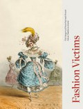 Fashion victims : the dangers of dress past and present / Alison Matthews David.