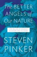 The better angels of our nature : the decline of violence in history and its causes / Steven Pinker.