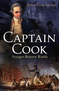 Captain Cook : voyager between worlds / John Gascoigne.