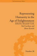 Representing humanity in the Age of Enlightenment / edited by Alexander Cook, Ned Curthoys and Shino Konishi.