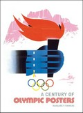 A century of Olympic posters / Margaret Timmers.
