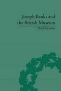 Joseph Banks and the British Museum : the world of collecting, 1770-1830 / by Neil Chambers.