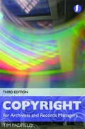 Copyright for archivists and records managers / Tim Padfield.