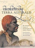 Encountering Terra Australis : the Australian voyages of Nicolas Baudin and Matthew Flinders / Jean Fornasiero, Peter Monteath and John West-Sooby.