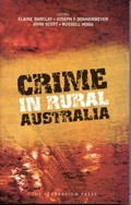 Crime in rural Australia / editors, Elaine Barclay ... [et al.].