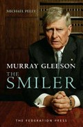 Murray Gleeson : the smiler / Michael Pelly.