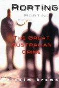 Rorting : the great Australian crime / edited by Malcolm Brown.