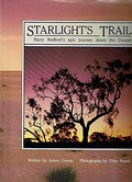 Starlight's trail : Harry Redford's epic journey down the Cooper / written by James Cowan ; photographs by Colin Beard.