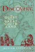 Discovery : the quest for the great south land / Miriam Estensen.