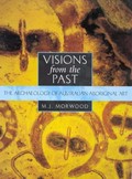 Visions from the past : the archaeology of Australian Aboriginal art / M.J. Morwood ; illustrations by D.R. Hobbs.