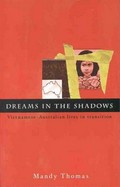 Dreams in the shadows : Vietnamese-Australian lives in transition / Mandy Thomas.