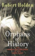 Orphans of history : the forgotten children of the First Fleet / Robert Holden.