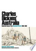 Charles Dickens' Australia : selected essays from household words 1850-1859 / researched and presented by Margaret Mendelawitz.