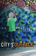 The city's outback / Gillian Cowlishaw.