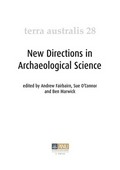 New directions in archaeological science / edited by Andrew Fairbairn, Sue O'Connor and Ben Marwick.