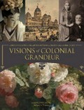 Visions of colonial grandeur : John Twycross at Melbourne's international exhibitions / Charlotte Smith, Benjamin Thomas.