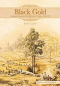 Black gold : Aboriginal people on the goldfields of Victoria, 1850-1870 / Fred Cahir.