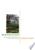 From fear to hope : alternative Australian narratives on war and peacemaking / Pamela Leach.