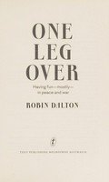 One leg over : having fun - mostly - in peace and war / Robin Dalton.