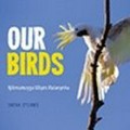 Our birds : nilimurrungu wäyin malanynha / Siena Stubbs.