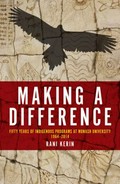 Making a difference : fifty years of Indigenous programs at Monash University, 1964-2014 / Rani Kerin.