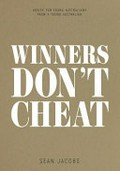 Winners don't cheat : advice for young Australians from a young Australian / Sean Jacobs.