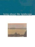 Lying about the landscape / edited by Geoff Levitus.