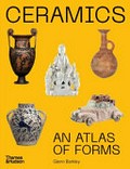 Ceramics : an atlas of forms / Glenn Barkley.