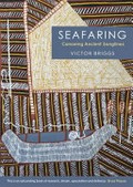 Seafaring : canoeing ancient songlines / Victor Briggs.