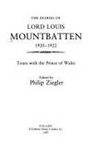 The diaries of Lord Louis Mountbatten, 1920-1922 : tours with the Prince of Wales / edited by Philip Ziegler.